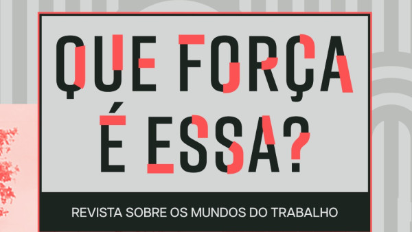revista “Que força é essa?” 